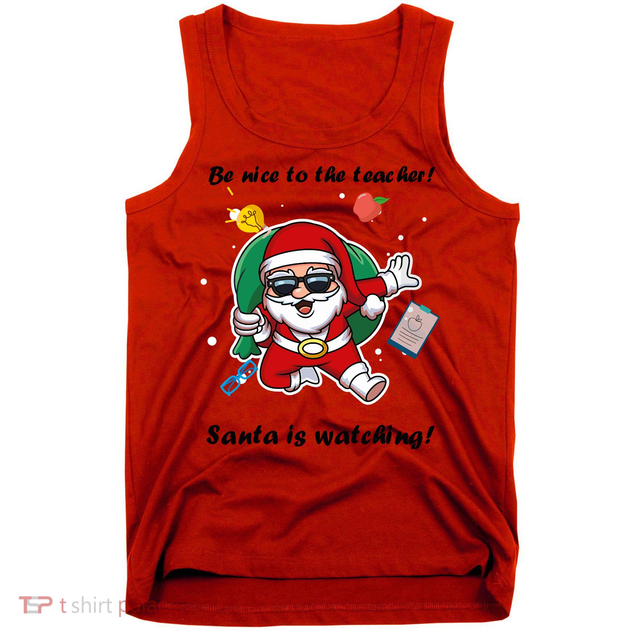 Wo Be Nice To The Teacher. Santa Is Watching! A Fun Christmas Tank Top