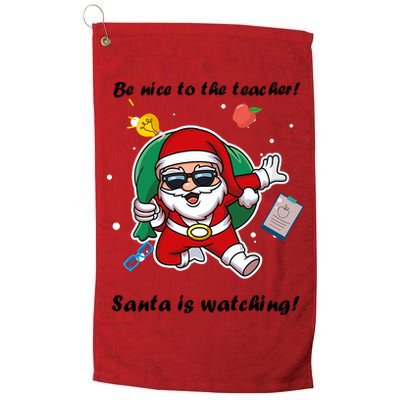 Wo Be Nice To The Teacher. Santa Is Watching! A Fun Christmas Golf Towel