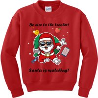 Wo Be Nice To The Teacher. Santa Is Watching! A Fun Christmas Kids Sweatshirt