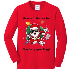 Wo Be Nice To The Teacher. Santa Is Watching! A Fun Christmas Kids Long Sleeve Shirt