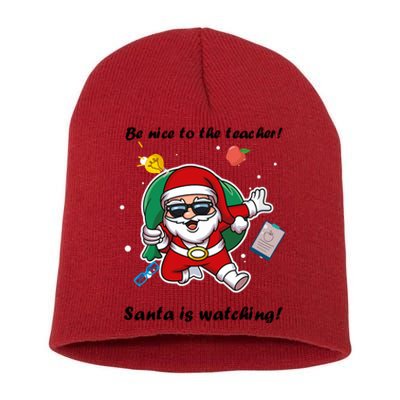 Wo Be Nice To The Teacher. Santa Is Watching! A Fun Christmas Short Acrylic Beanie