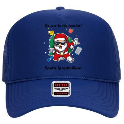 Wo Be Nice To The Teacher. Santa Is Watching! A Fun Christmas High Crown Mesh Back Trucker Hat