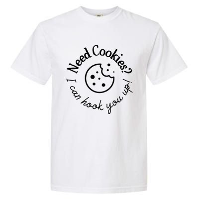 Womens Baking Need Cookies I Can Hook You Up Garment-Dyed Heavyweight T-Shirt