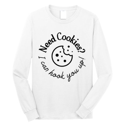 Womens Baking Need Cookies I Can Hook You Up Long Sleeve Shirt