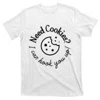 Womens Baking Need Cookies I Can Hook You Up T-Shirt