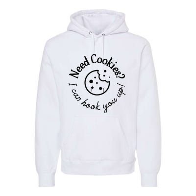 Womens Baking Need Cookies I Can Hook You Up Premium Hoodie