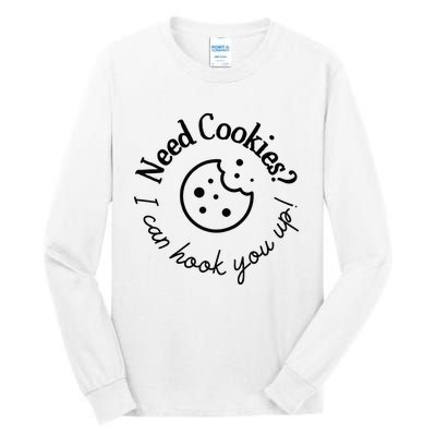 Womens Baking Need Cookies I Can Hook You Up Tall Long Sleeve T-Shirt