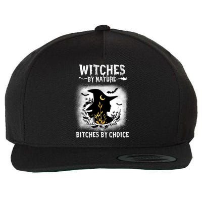 Witches By Nature Bitches By Choice Funny Halloween Gift Wool Snapback Cap