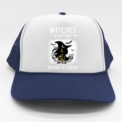 Witches By Nature Bitches By Choice Funny Halloween Gift Trucker Hat