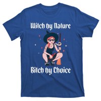 Witch By Nature Bitch By Choice Funny Halloween Witch Quote Cool Gift T-Shirt