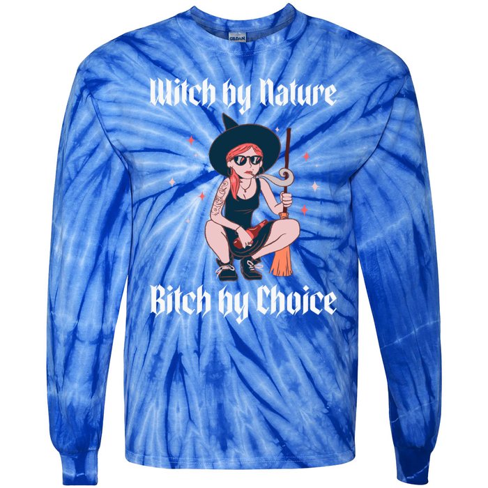 Witch By Nature Bitch By Choice Funny Halloween Witch Quote Cool Gift Tie-Dye Long Sleeve Shirt