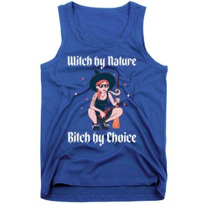 Witch By Nature Bitch By Choice Funny Halloween Witch Quote Cool Gift Tank Top