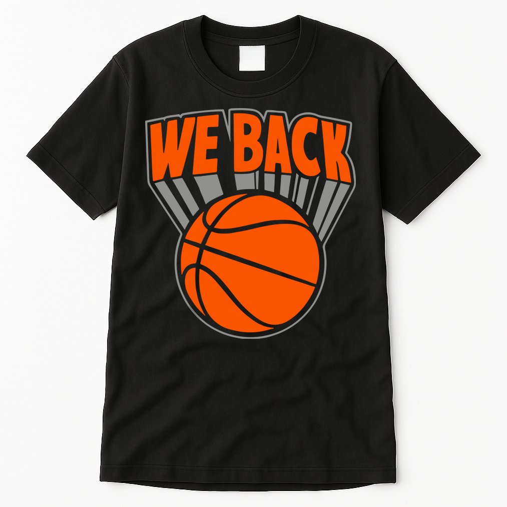 We Back New York Basketball Tall T-Shirt