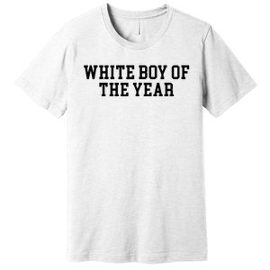 White Boy Of The Year Premium T-Shirt