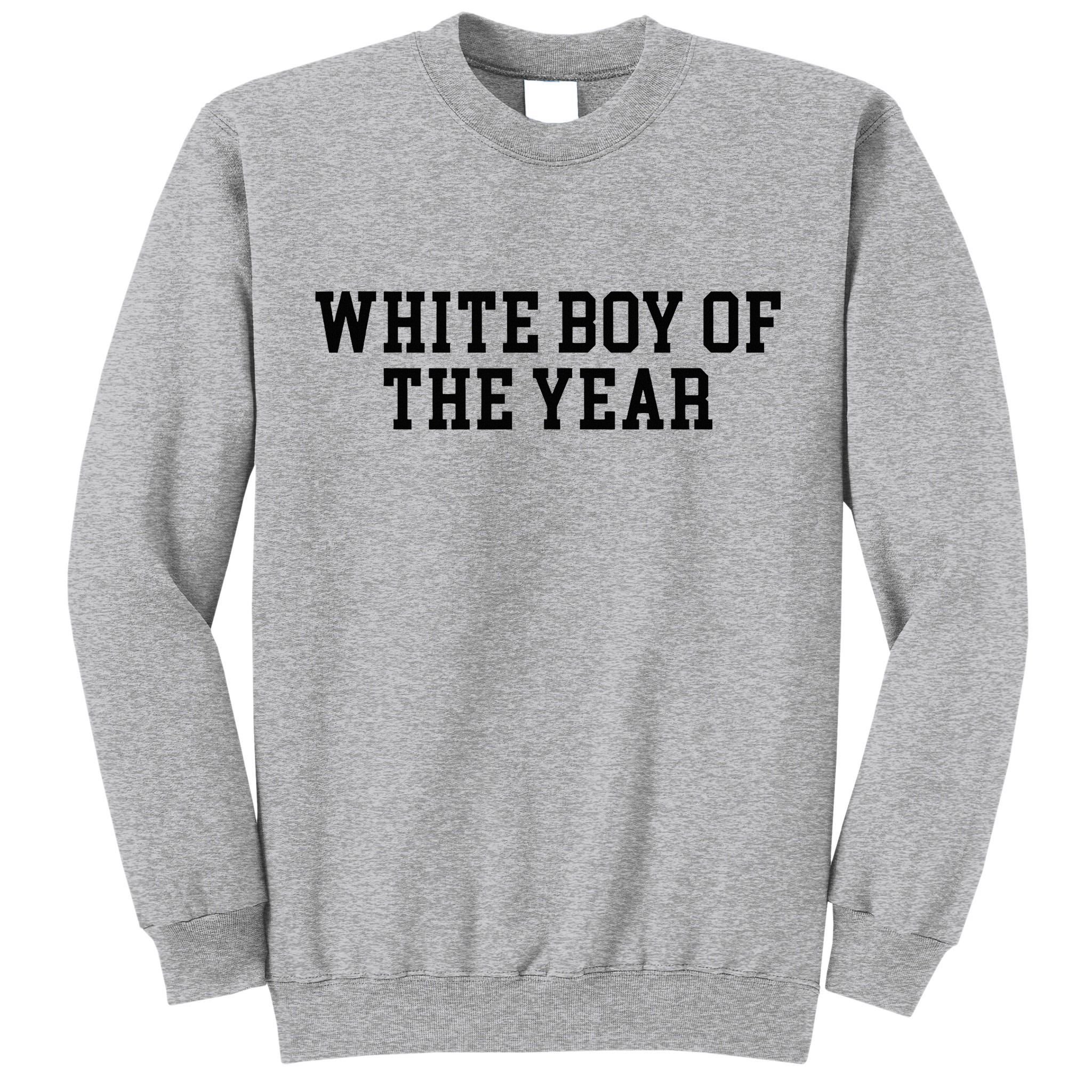 White Boy Of The Year Tall Sweatshirt