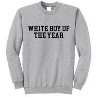 White Boy Of The Year Tall Sweatshirt