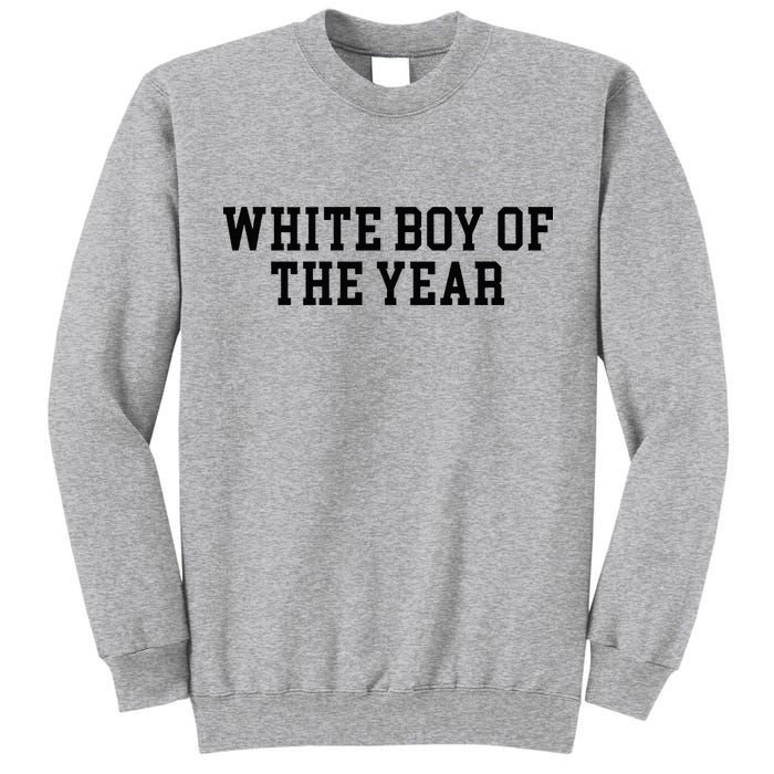 White Boy Of The Year Tall Sweatshirt