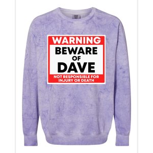 Warning Beware Of Dave Not Responsible Colorblast Crewneck Sweatshirt