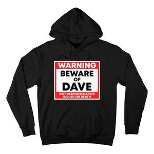 Warning Beware Of Dave Not Responsible Hoodie