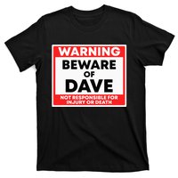 Warning Beware Of Dave Not Responsible T-Shirt