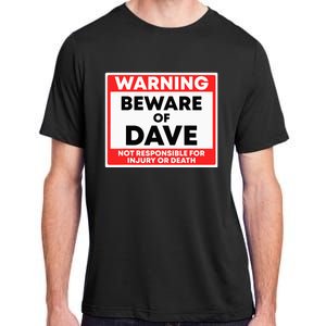 Warning Beware Of Dave Not Responsible Adult ChromaSoft Performance T-Shirt