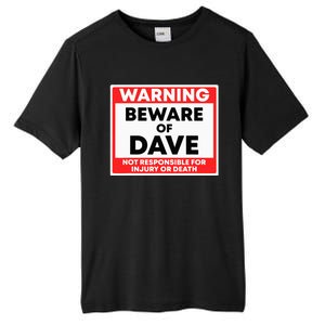 Warning Beware Of Dave Not Responsible Tall Fusion ChromaSoft Performance T-Shirt