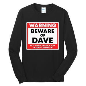 Warning Beware Of Dave Not Responsible Tall Long Sleeve T-Shirt