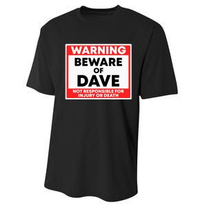 Warning Beware Of Dave Not Responsible Performance Sprint T-Shirt