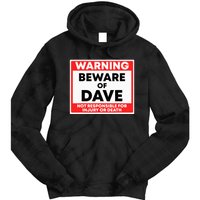 Warning Beware Of Dave Not Responsible Tie Dye Hoodie