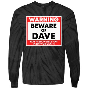 Warning Beware Of Dave Not Responsible Tie-Dye Long Sleeve Shirt