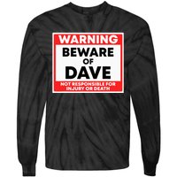 Warning Beware Of Dave Not Responsible Tie-Dye Long Sleeve Shirt