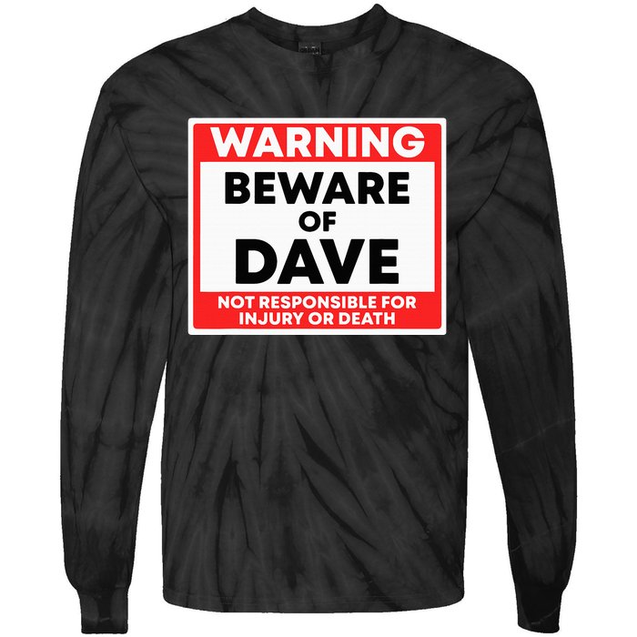 Warning Beware Of Dave Not Responsible Tie-Dye Long Sleeve Shirt