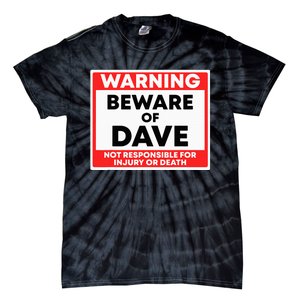 Warning Beware Of Dave Not Responsible Tie-Dye T-Shirt