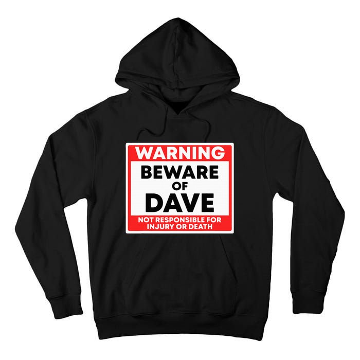 Warning Beware Of Dave Not Responsible Tall Hoodie