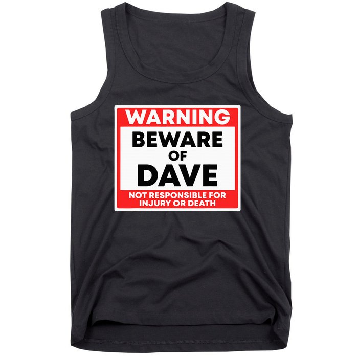 Warning Beware Of Dave Not Responsible Tank Top