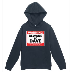 Warning Beware Of Dave Not Responsible Urban Pullover Hoodie