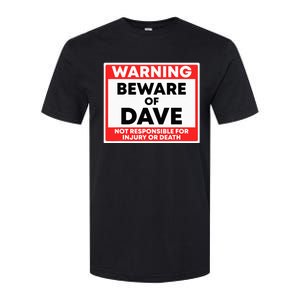 Warning Beware Of Dave Not Responsible Softstyle CVC T-Shirt