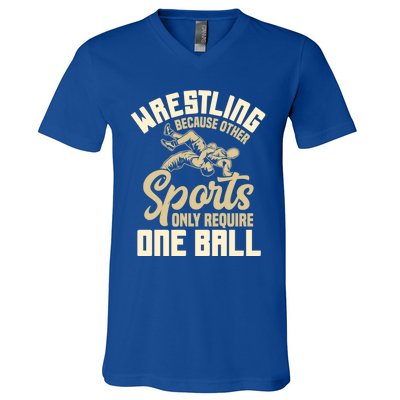 Wrestling Because Other Sports Require One Ball Wrestler Meaningful Gift V-Neck T-Shirt