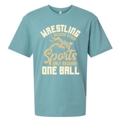 Wrestling Because Other Sports Require One Ball Wrestler Meaningful Gift Sueded Cloud Jersey T-Shirt