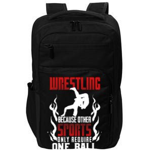 Wrestling Because Other Sports Only Require One Ball Wrestle Funny Gift Impact Tech Backpack