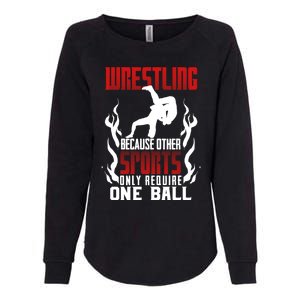 Wrestling Because Other Sports Only Require One Ball Wrestle Funny Gift Womens California Wash Sweatshirt