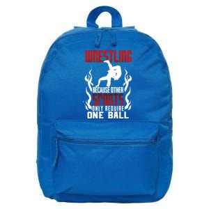 Wrestling Because Other Sports Only Require One Ball Wrestle Funny Gift 16 in Basic Backpack