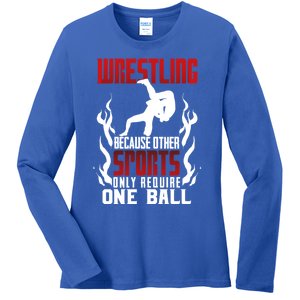 Wrestling Because Other Sports Only Require One Ball Wrestle Funny Gift Ladies Long Sleeve Shirt