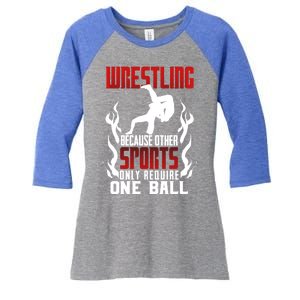 Wrestling Because Other Sports Only Require One Ball Wrestle Funny Gift Women's Tri-Blend 3/4-Sleeve Raglan Shirt