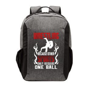 Wrestling Because Other Sports Only Require One Ball Wrestle Funny Gift Vector Backpack