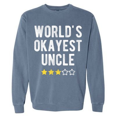 Worlds Best Okayest Uncle Funny Family Matching Costume Garment-Dyed Sweatshirt