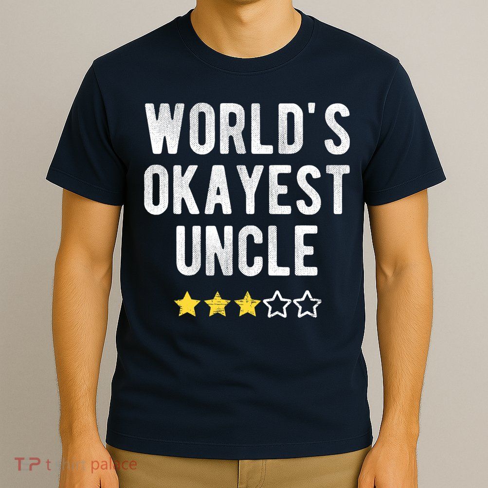 Worlds Best Okayest Uncle Funny Family Matching Costume T-Shirt