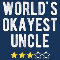 Worlds Best Okayest Uncle Funny Family Matching Costume Button