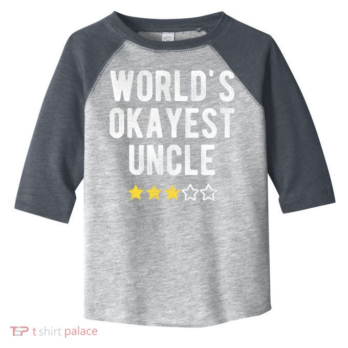 Worlds Best Okayest Uncle Funny Family Matching Costume Toddler Fine Jersey T-Shirt