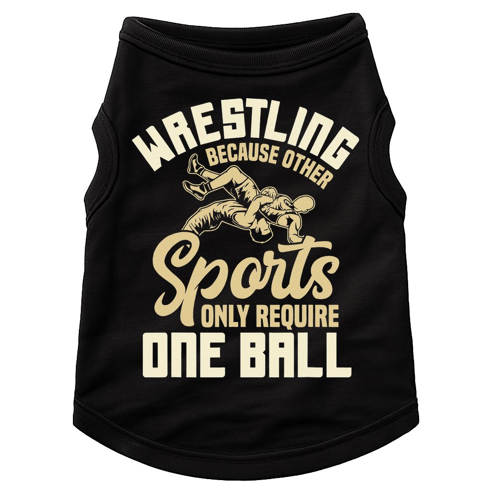 Wrestling Because Other Sports Require One Ball Wrestler  Doggie Tank